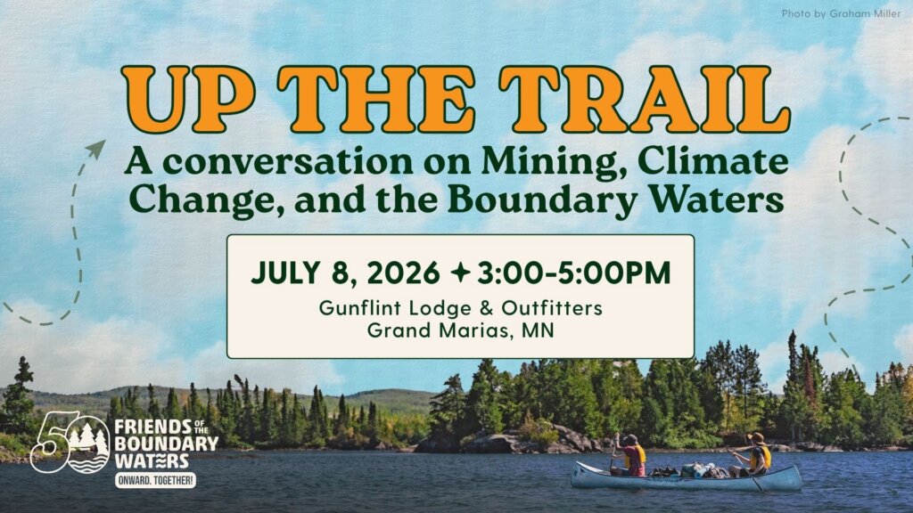 Up the Trail - A conversation on Mining, Climate Change and the Boundary Waters graphic