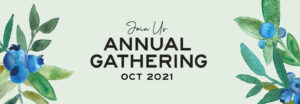 Join Us - Annual Gathering Oct 2021