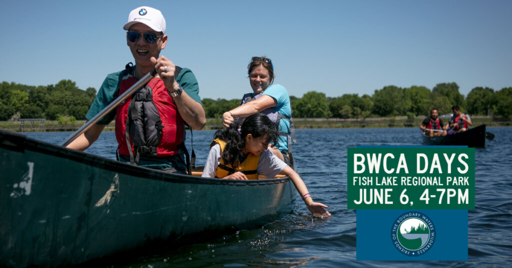 Girl reaching down from a canoe in a lake to touch the water. Text: BWCA Day Fish Lake Regional Park, June 6, 4-7pm