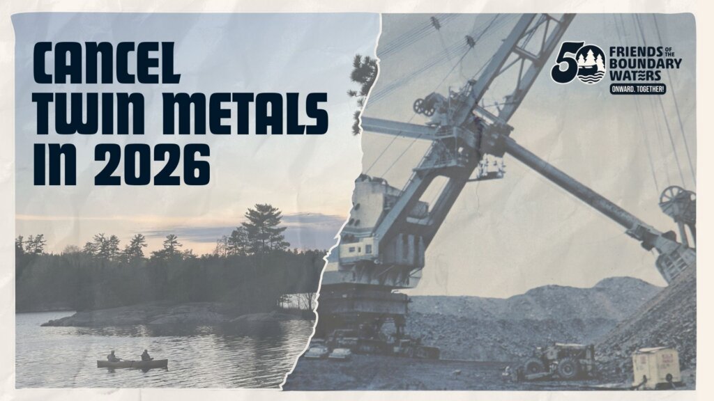 Picture of canoe and mining equipment - with title Cancel Twin Metals in 2026