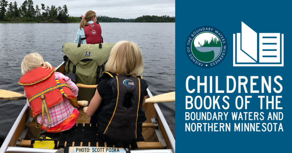Kids in Canoe in the BWCA -
Childrens books of the Boundary Waters and Northern Minnesota
