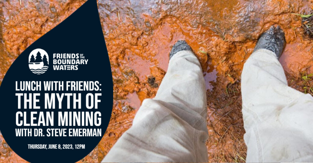 Feet Standing in Sulfuric Mud - Text reads "Lunch with Friends: The Myth of Clean Mining with Dr. Steve Emerman - Thursday, June 8, 2023, 12pm