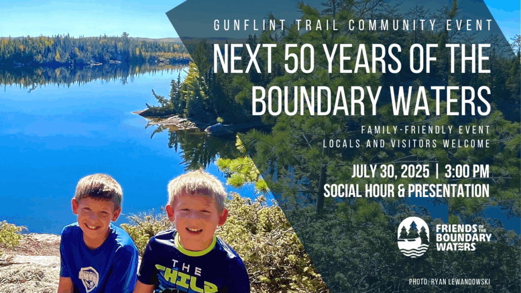Photo: Ryan Lewandowski Two kids look at the camera from a Boundary Waters Overlook
Event Details for Next 50 Years of the Boundary Waters: Family - Friendly Event, Food and Drinks, Locals and Visitors Welcome, July 30, 2025, 3pm