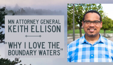 Picture of Keith Ellison - Text reads MN Attorney General Keith Ellison - Why I Love the Boundary Waters