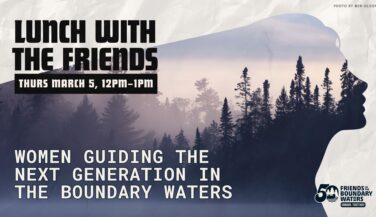 Lunch with the Friends Women Guiding the Next Generation in the Boundary Waters graphic
