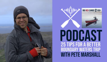 Graphic -- Podcast: 25 Tips for a Better Boundary Waters Trip with Pete Marshall