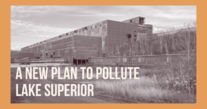 Polymet-NewRange mine - A new plan to pollute Lake Superior