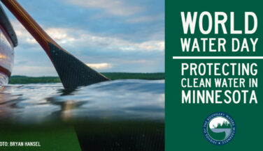 Image of a canoe paddle in the Boundary Waters. Text:World Water Day - Protecting Clean Water in Minnesota